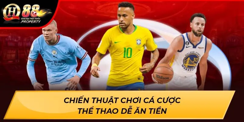 Chiến thuật chơi Cá Cược Thể Thao dễ ăn tiền Chiến thuật chơi Cá Cược Thể Thao dễ ăn tiền