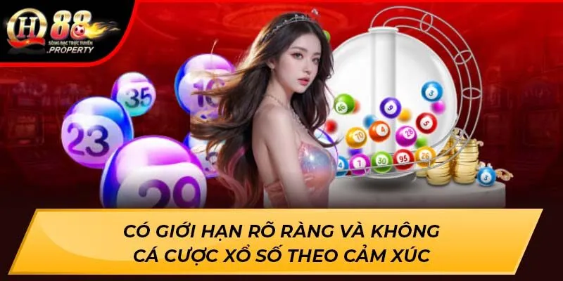 Có giới hạn rõ ràng và không cá cược xổ số theo cảm xúc Có giới hạn rõ ràng và không cá cược xổ số theo cảm xúc