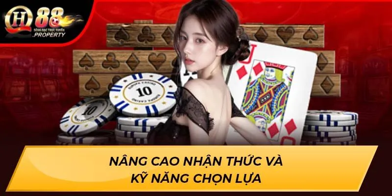 Nâng cao nhận thức và kỹ năng chọn lựa Nâng cao nhận thức và kỹ năng chọn lựa