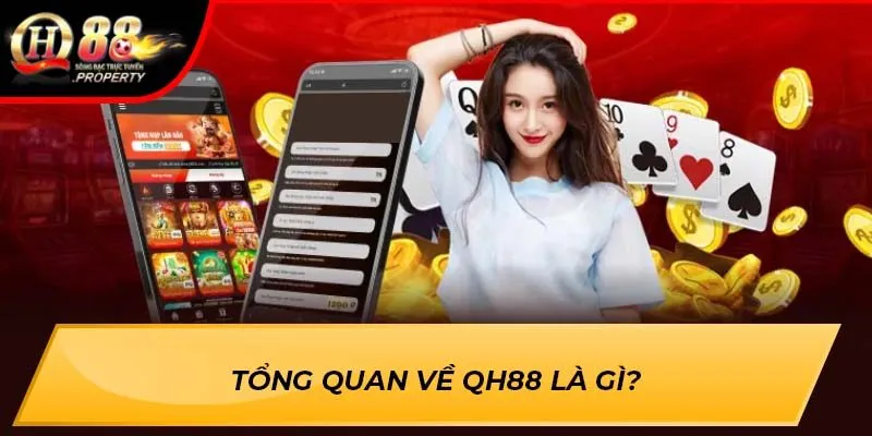 Tổng quan về QH88 là gì?