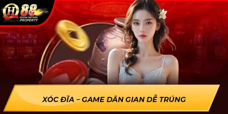 Xóc đĩa – game dân gian dễ trúng